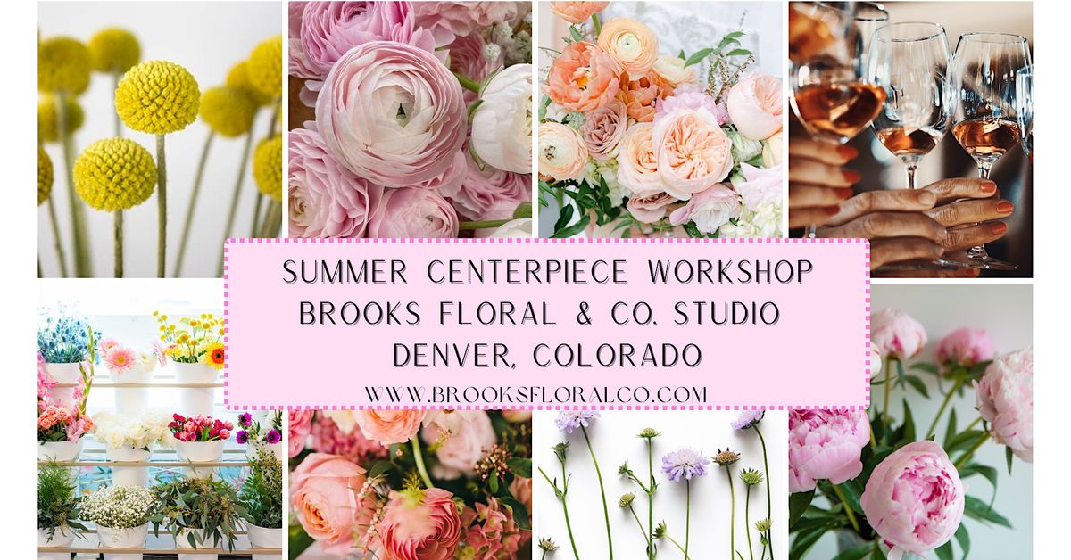 Summer Centerpiece Flower Workshop!