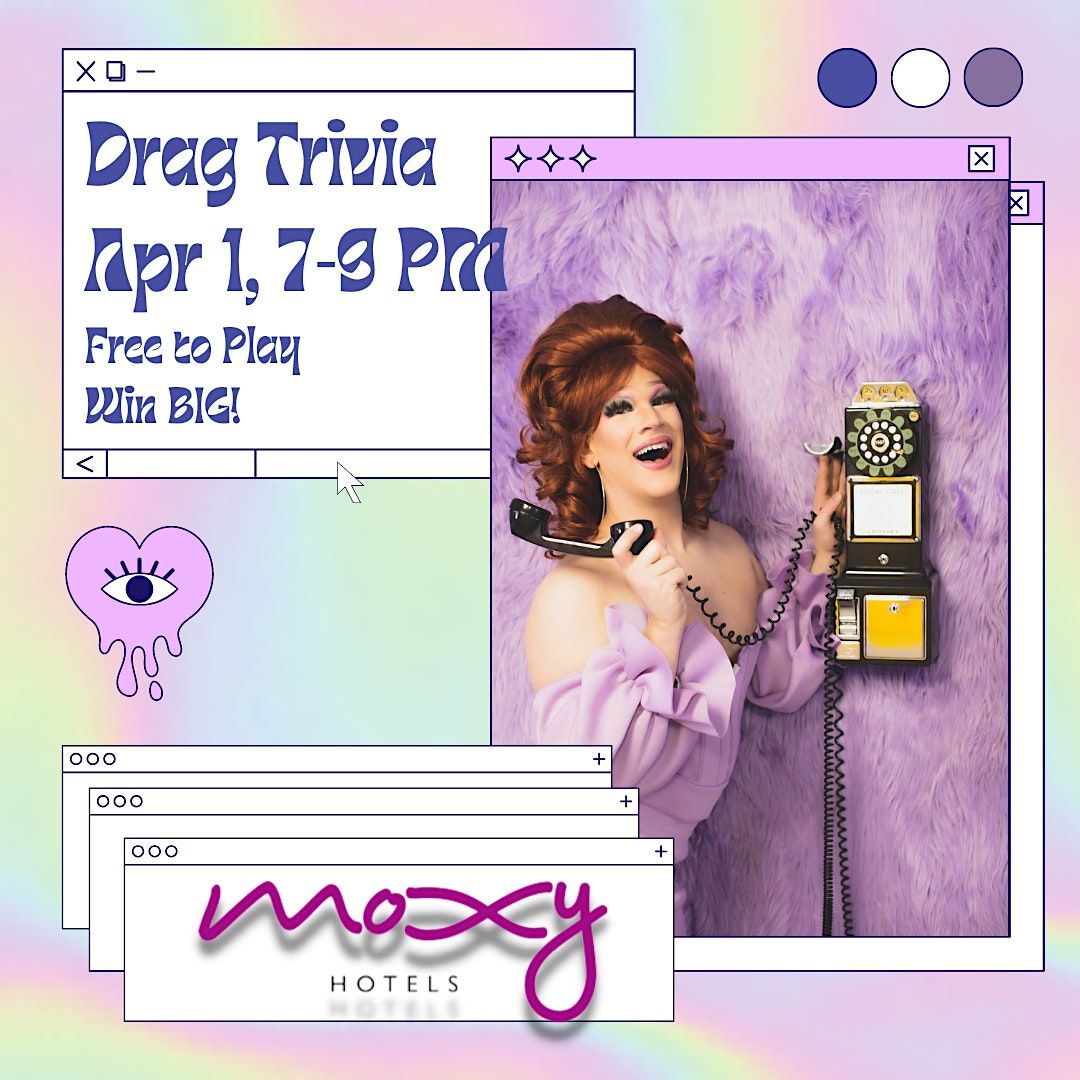 FREE Drag Queen Trivia at MOXY Hotel Cherry Creek, Moxy Denver Cherry