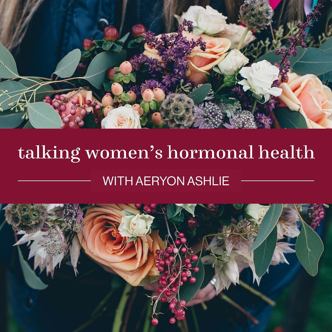 Talking Women's Hormonal Health