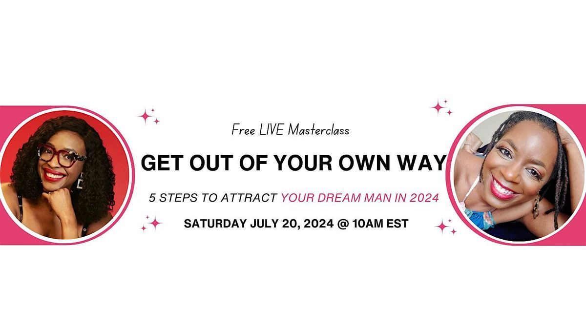 Get Out of Your Own Way: Attract Your Dream Man  (New Orleans)