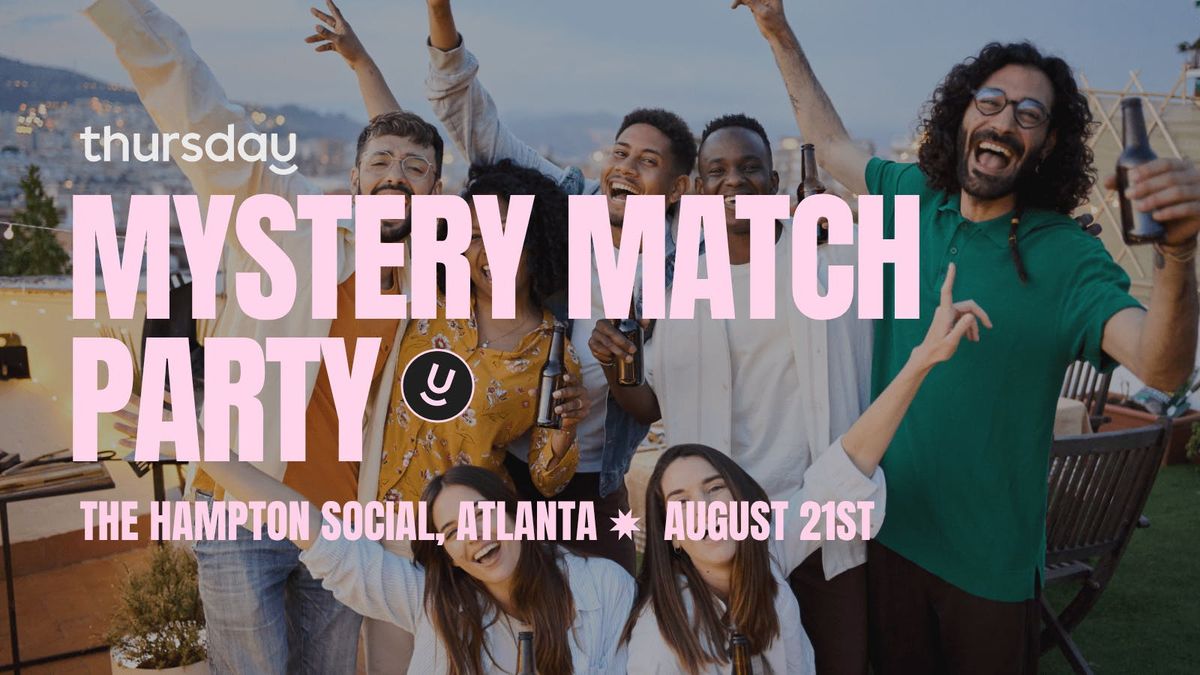 Thursday | Mystery Match Party | Atlanta