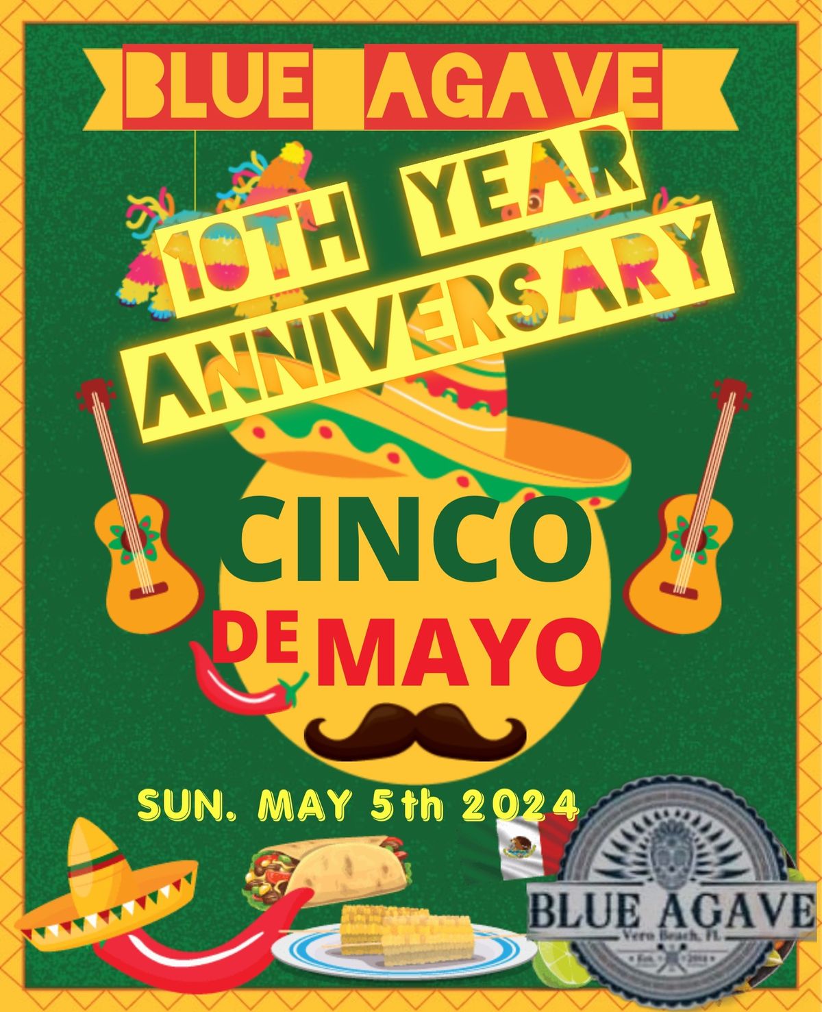 Cinco de Mayo and Blue Agave 10 years ANNIVERSARY ! 