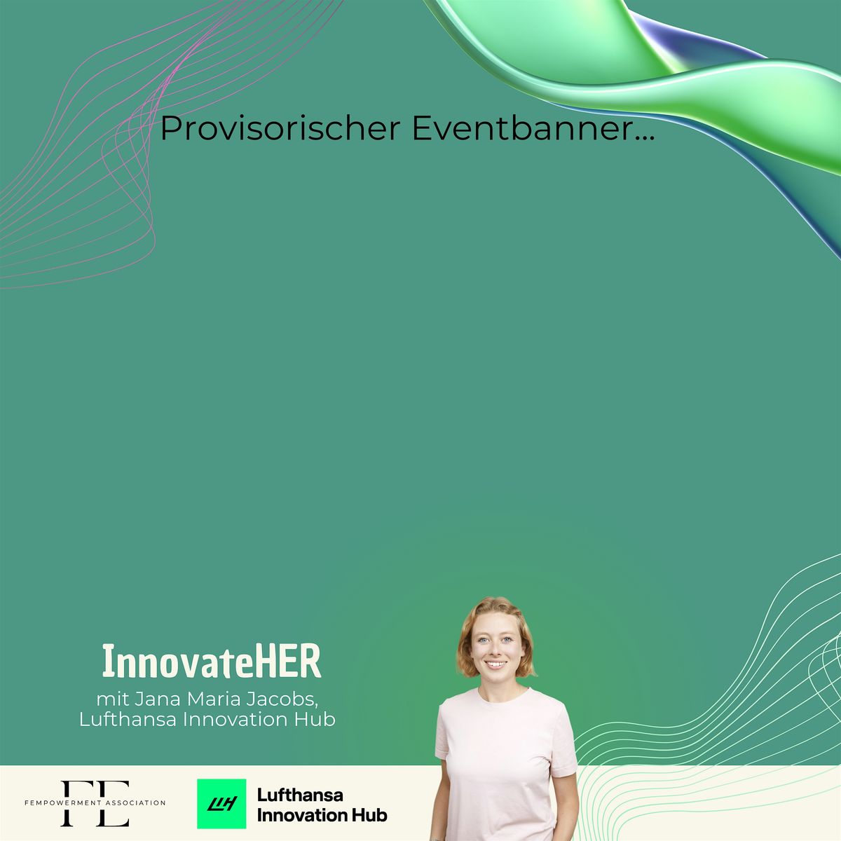 InnovateHER -  mit Lufthansa Innovation & Jana Maria Jacobs