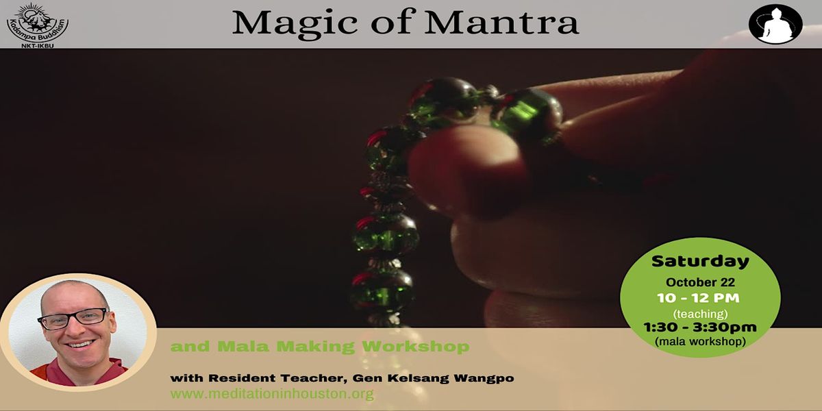 Magic of Mantra & Mala Making Workshop with Gen Kelsang Wangpo, 1110 ...