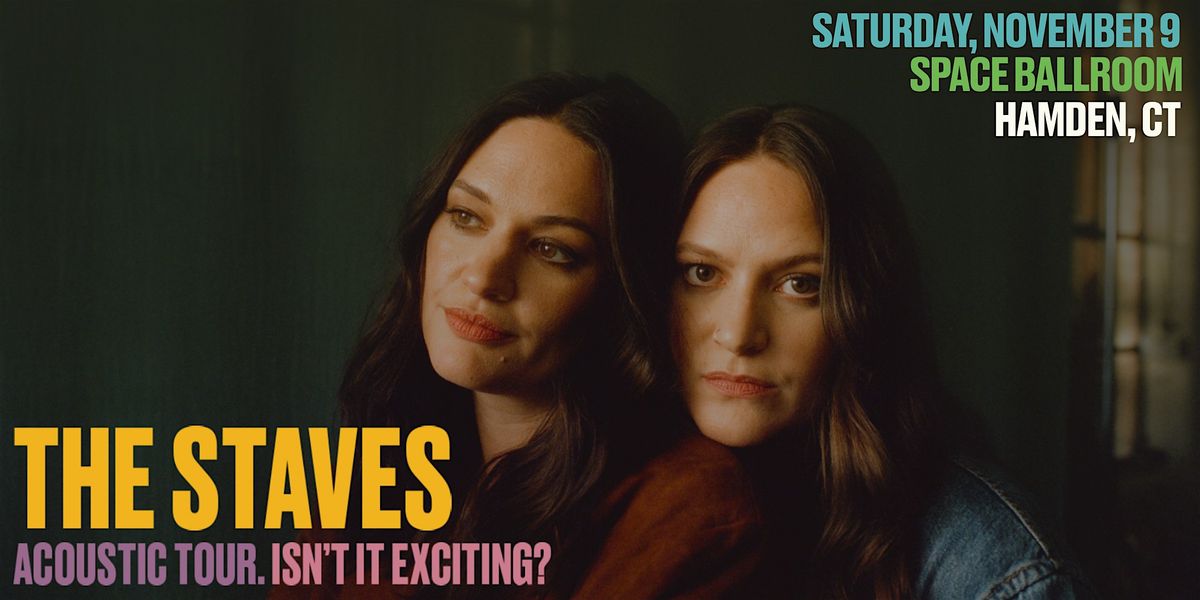 The Staves Acoustic Tour | Isn\u2019t It Exciting?