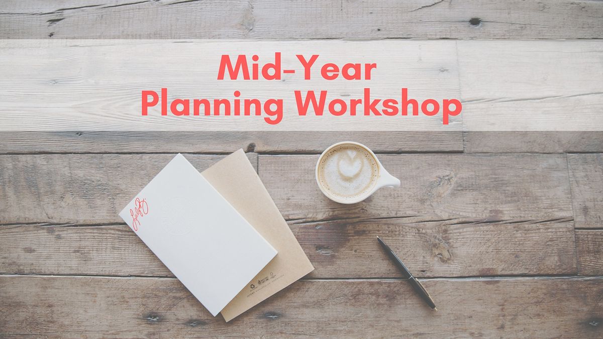 Mid-Year Planning Workshop (in-person option)