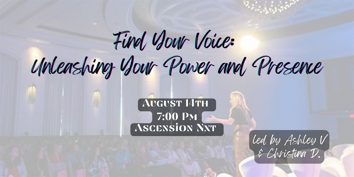 Find Your Voice: Unleashing Your Power and Presence