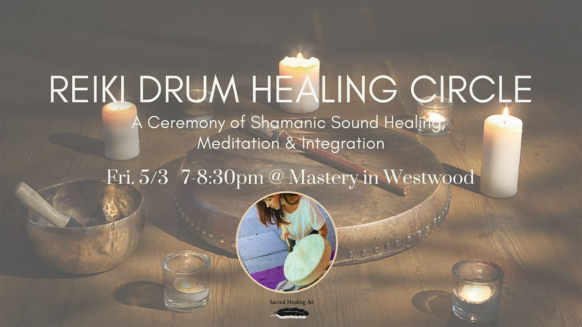 REIKI DRUM CIRCLE - An evening of Shamanic Sound Healing & Meditation