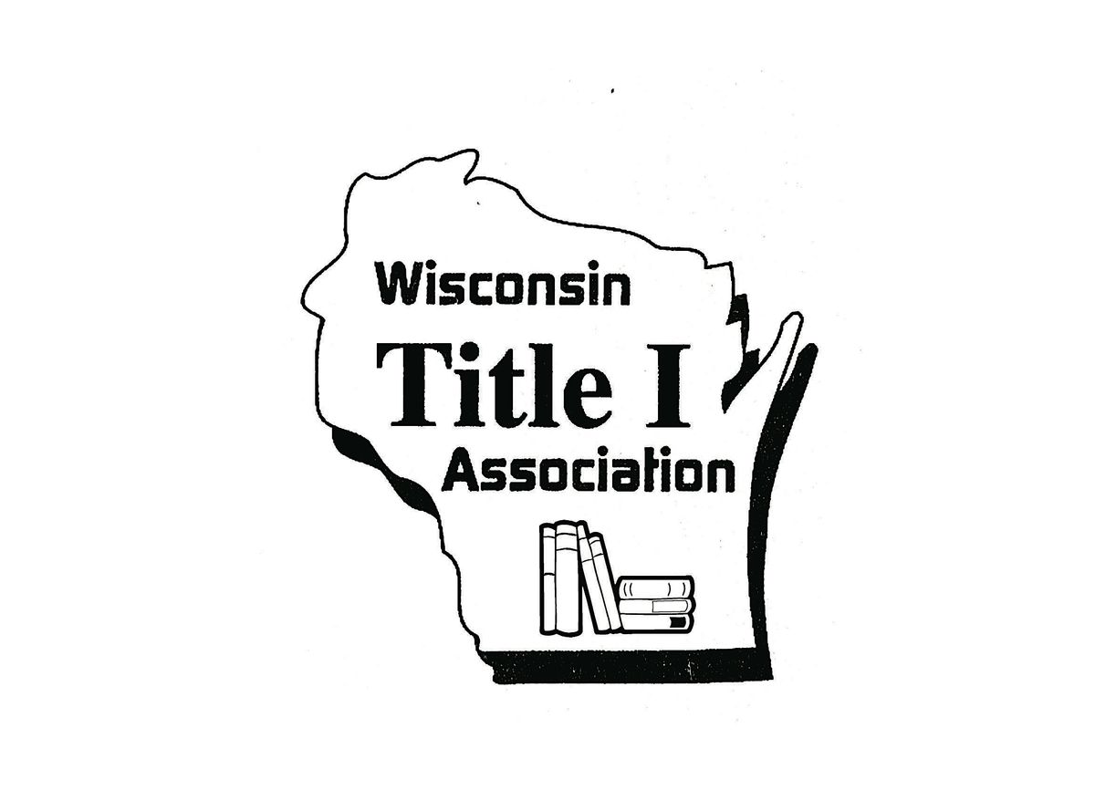 Wisconsin Title 1 Association Spring Conference 2025