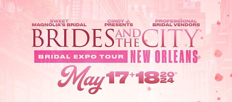 Brides and The City - Expo Tour, New Orleans