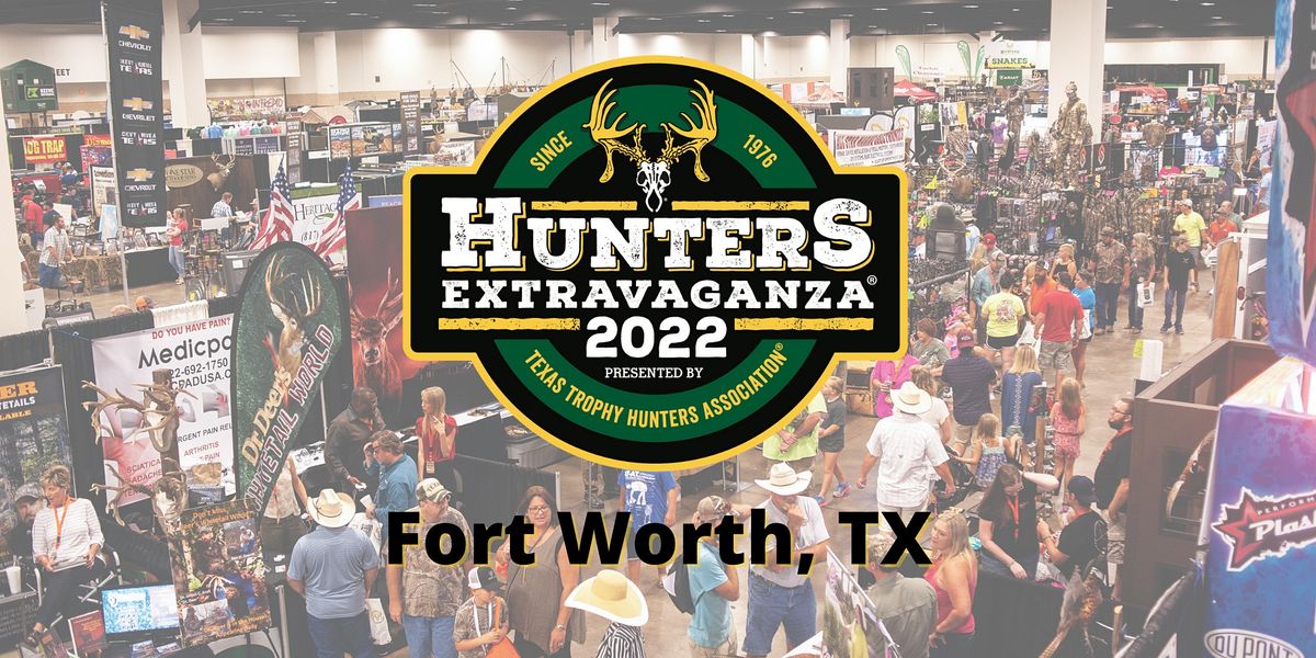 2022 Texas Trophy Hunters Extravaganza - Fort Worth