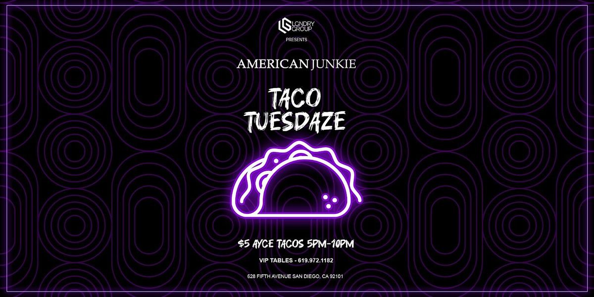 LGNDRY Group Presents: TACO TUESDAZE at American Junkie
