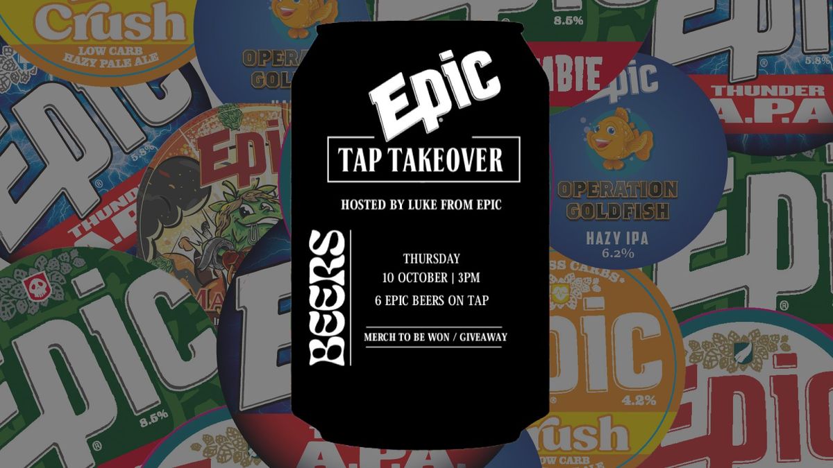 Epic Beer Tap Takeover @ BEERS