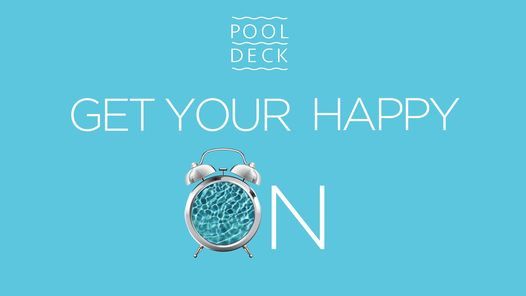 Get Your Happy On at Pool Deck