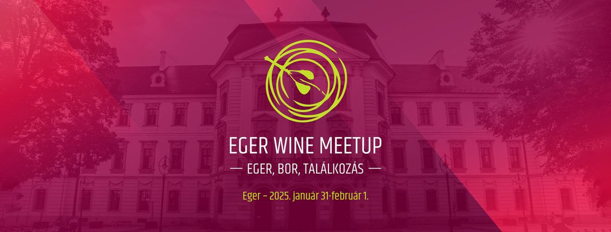 EGER WINE MEETUP 2025