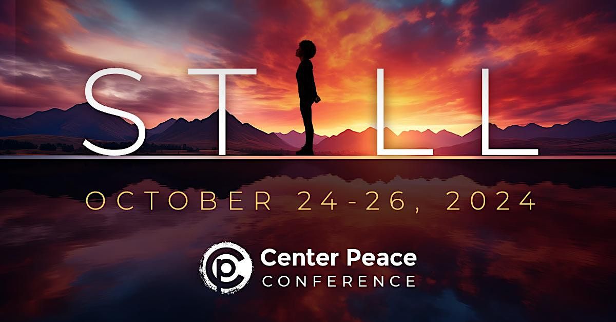 CenterPeace Conference "STILL" 2024