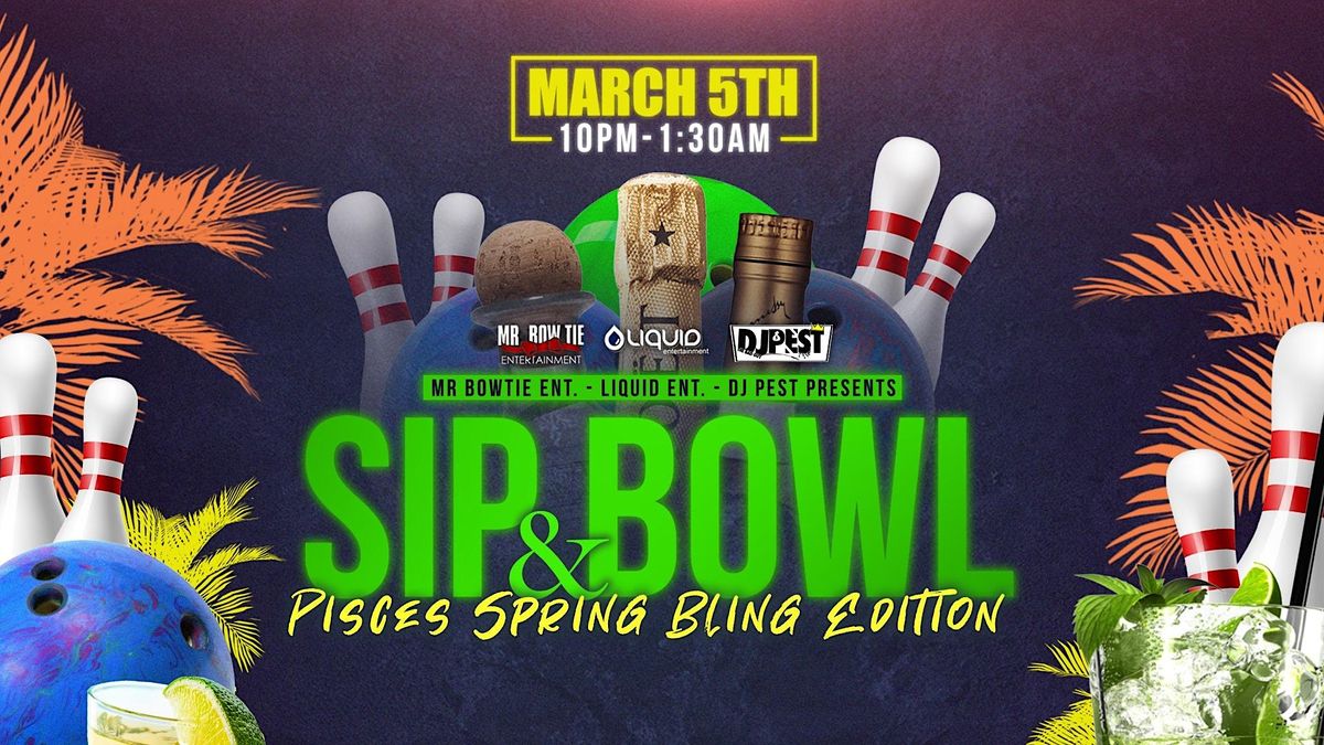 SIP & Bowl - Pisces Takeover Edition