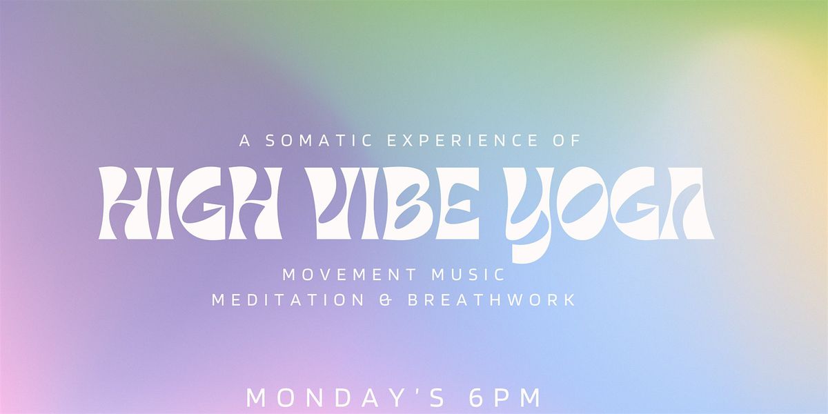 High Vibe Yoga : Embody Your Glow