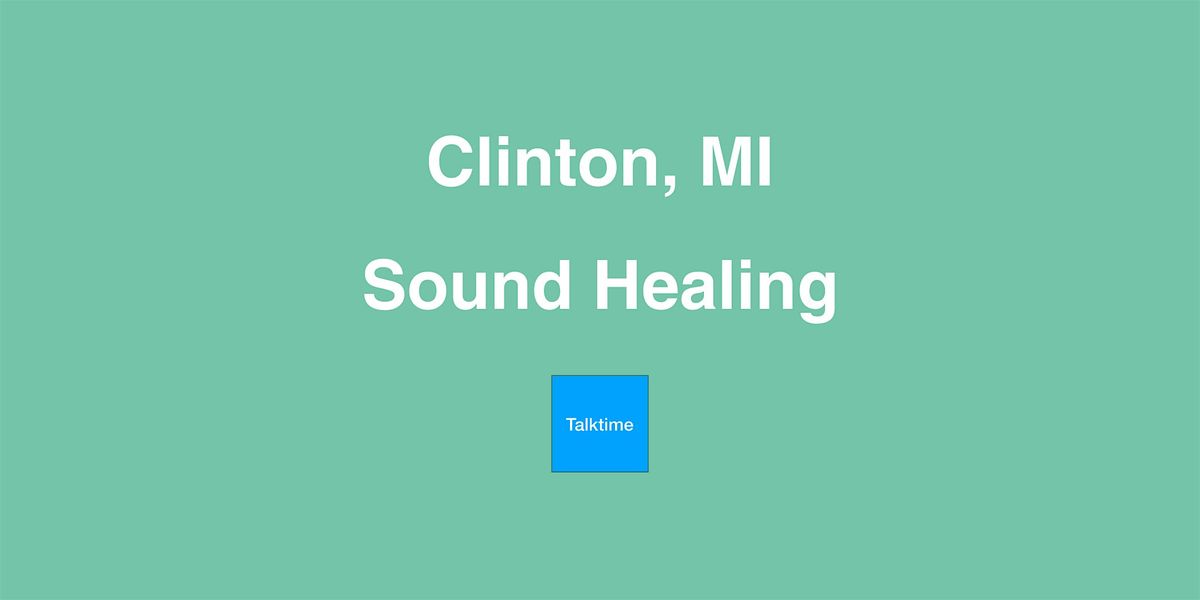 Sound Healing - Clinton