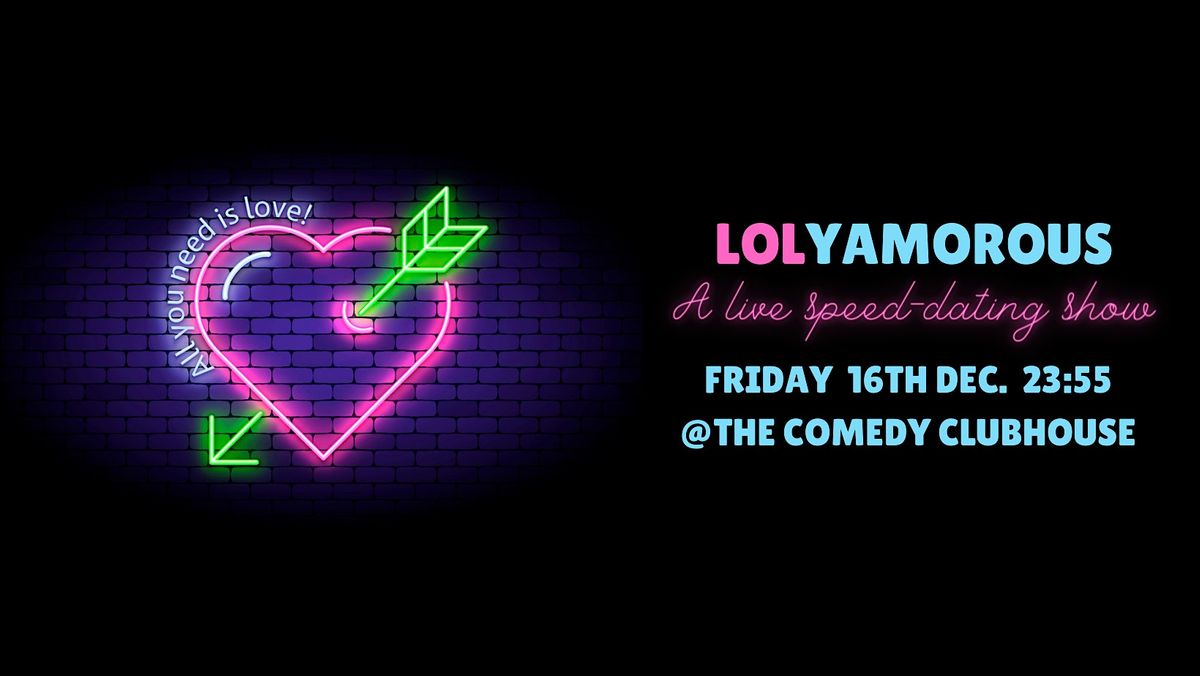 Lolyamorous - Live Speed-Dating Comedy Show