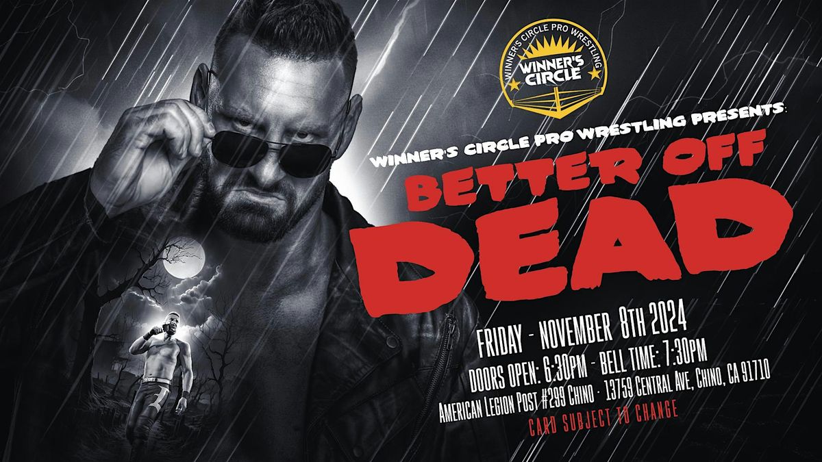 Winner's Circle Pro-Wrestling: "Better Off Dead"