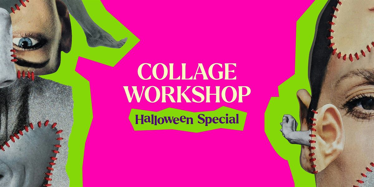 Collage Workshop - Halloween Special