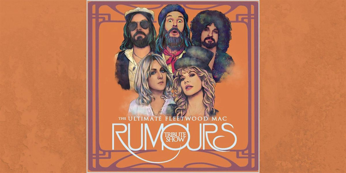 RUMOURS: The Ultimate Fleetwood Mac Tribute Show