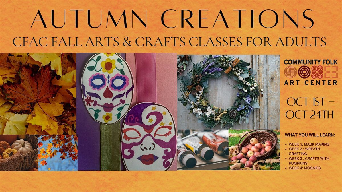 Autumn Creations : CFAC Fall Arts & Crafts Classes For Adults