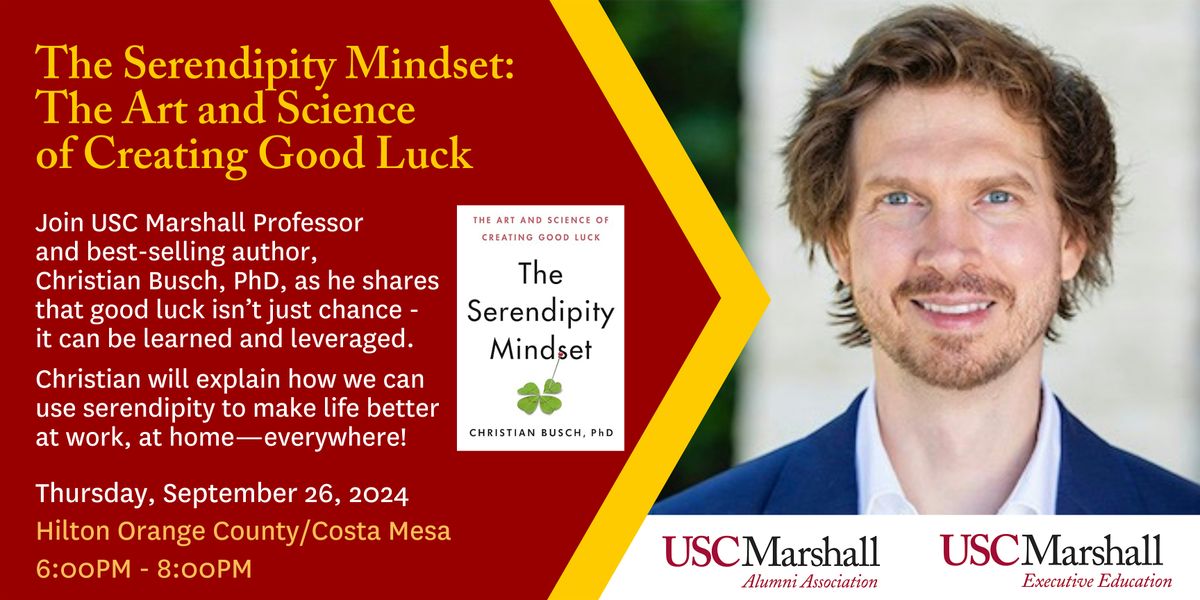 USC Marshall Alumni OC: Serendipity-The Art & Science of Creating Good Luck