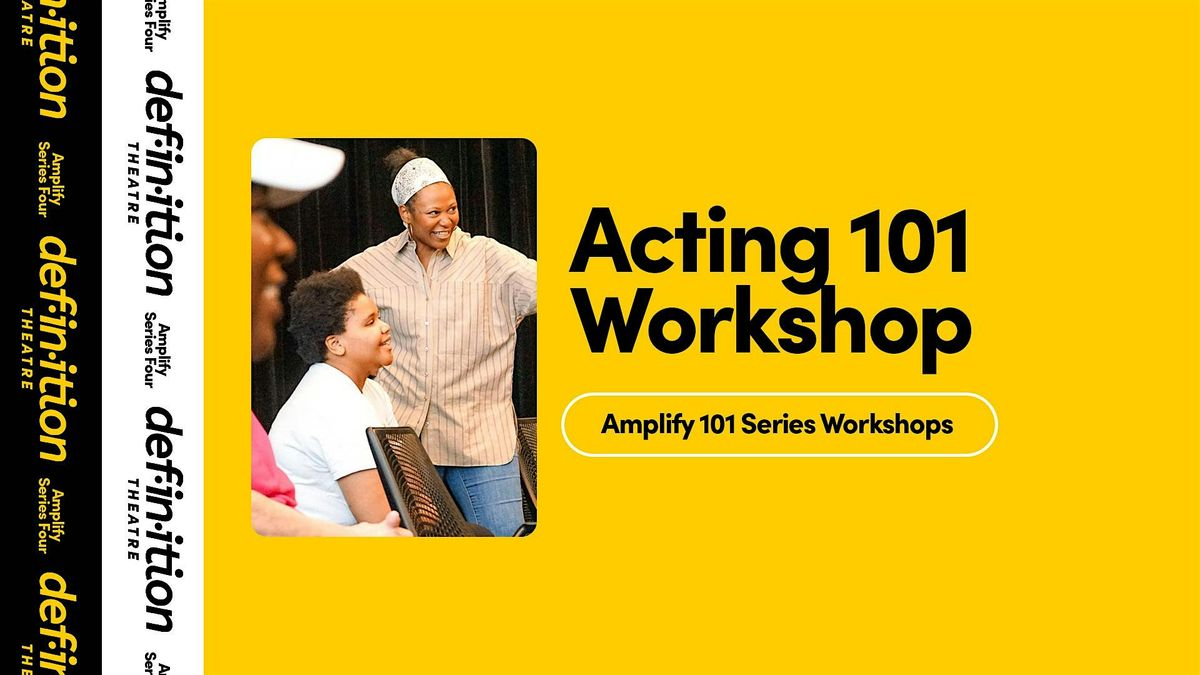 Definition Theatre: Acting 101 Workshop