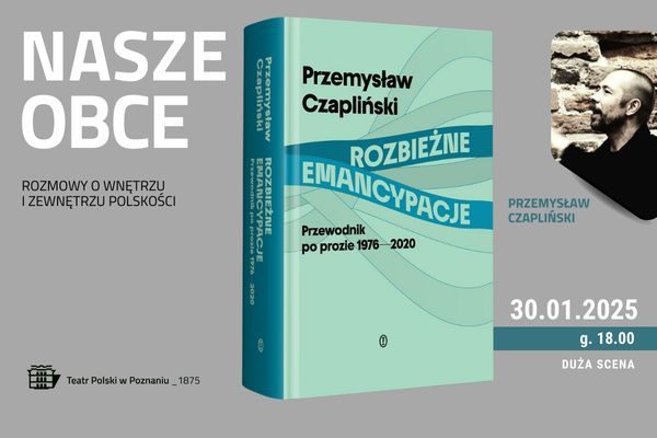 Nasze obce. Spotkanie wok\u00f3\u0142 ksi\u0105\u017cki prof. Przemys\u0142awa Czapli\u0144skiego "Rozbie\u017cne emancypacje"