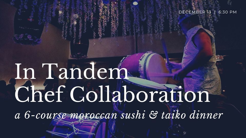 In Tandem: Moroccan-Japanese Omakase With Live Taiko