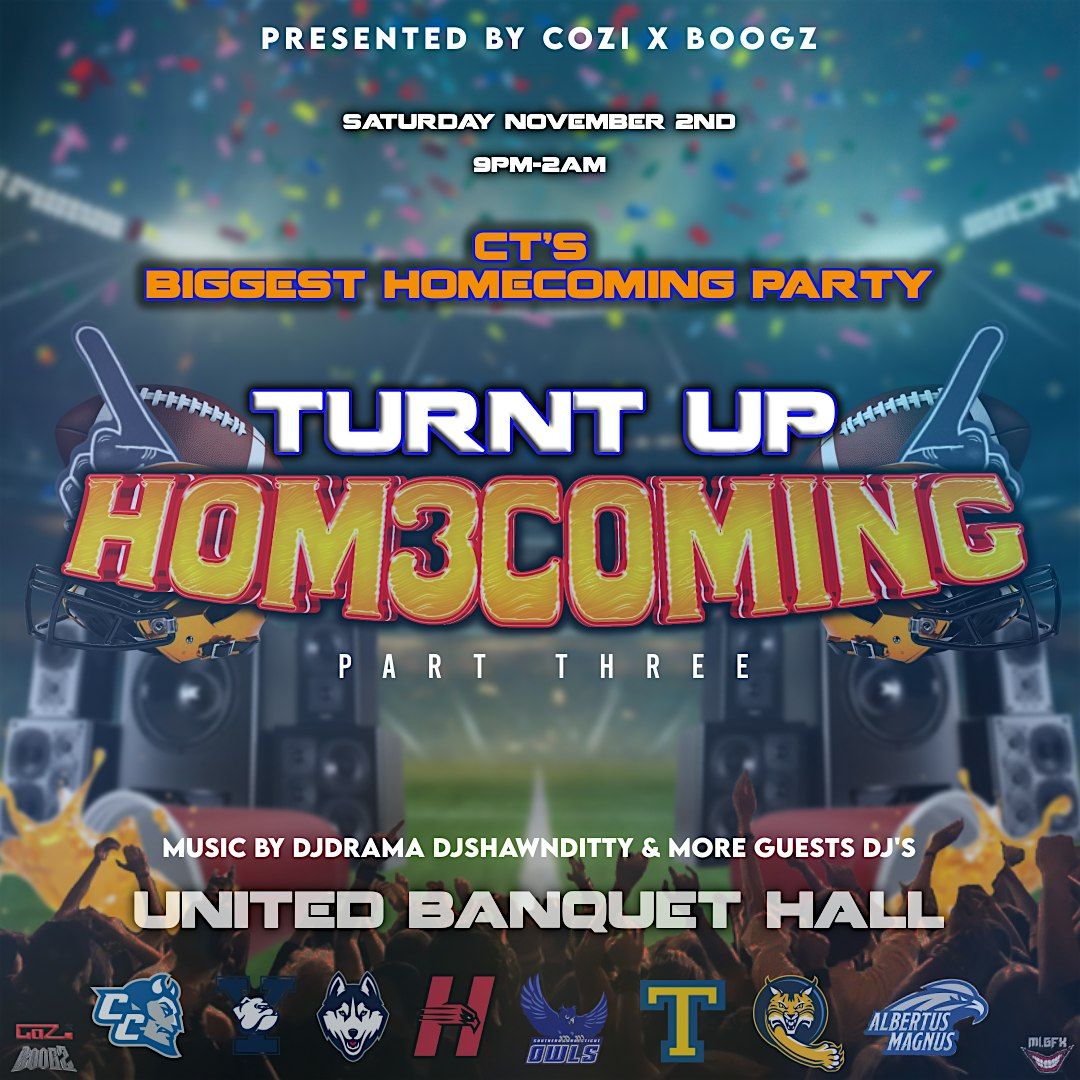 TURNT UP HOMECOMING PT3 CT BIGGEST HOMECOMING PARTY