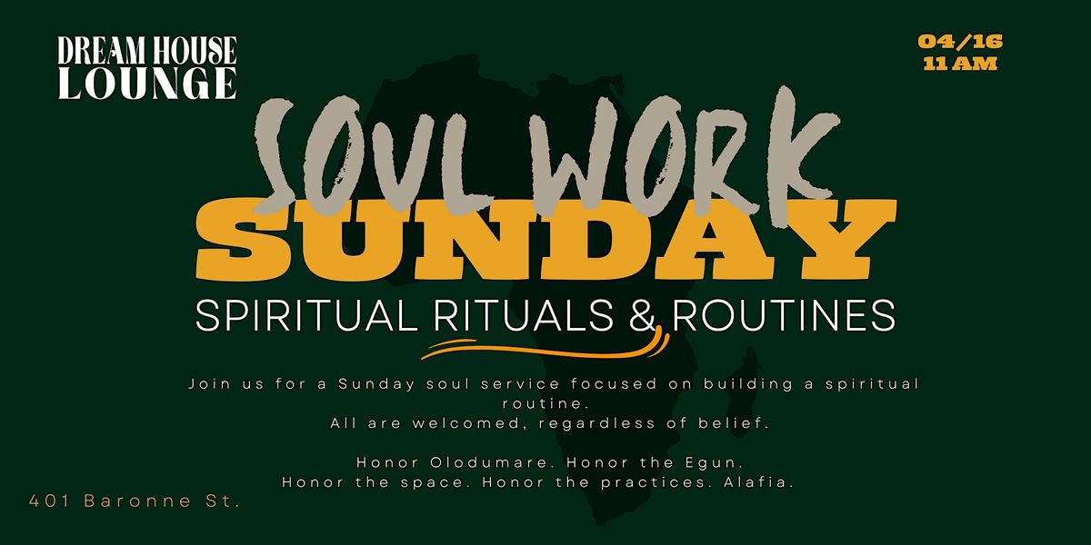 After Work Ritual Soul-Work Sunday- Spiritual Routines & Rituals Part II, Dream House ...