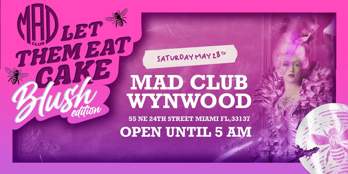 MAD CLUB \/\/ LET THEM EAT CAKE \/\/ BLUSH EDITION \/\/ MAY 28
