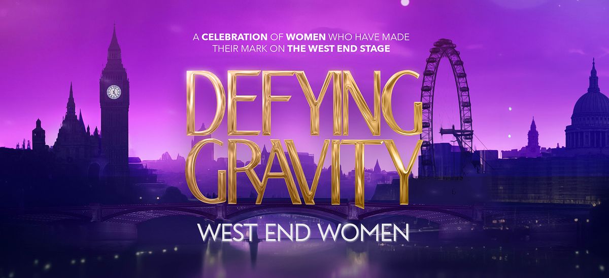 Defying Gravity: West End Women