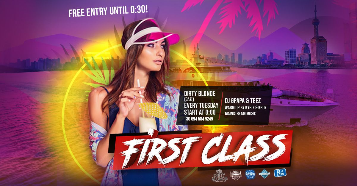 International \u2718 First Class Party \u2718 Mainstream Music \u2718 Dirty Blonde \u2718 Gazi \u2718 Every Tuesday 