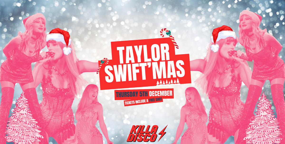 KILLA DISCO \u26a1Taylor Swiftmas \ud83d\ude0b  Free shot with every ticket 