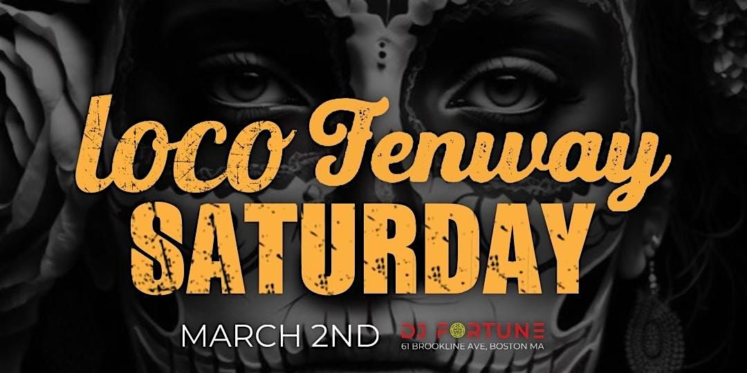 LOCO SATURDAY (FENWAY)