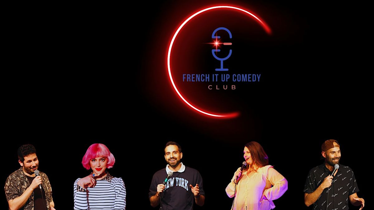 French it up comedy club (la team Stand up in French)