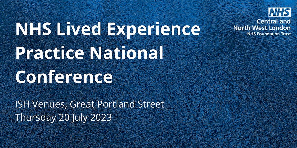 NHS Lived Experience Practice National Conference, 229 Great Portland ...
