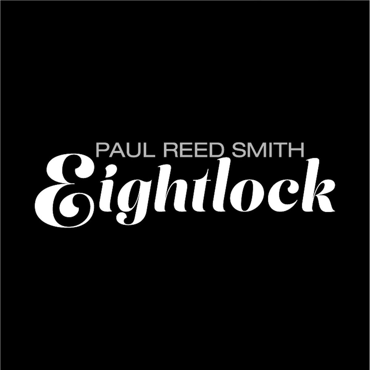 Eightlock Band - Back Again with Paul Reed Smith!