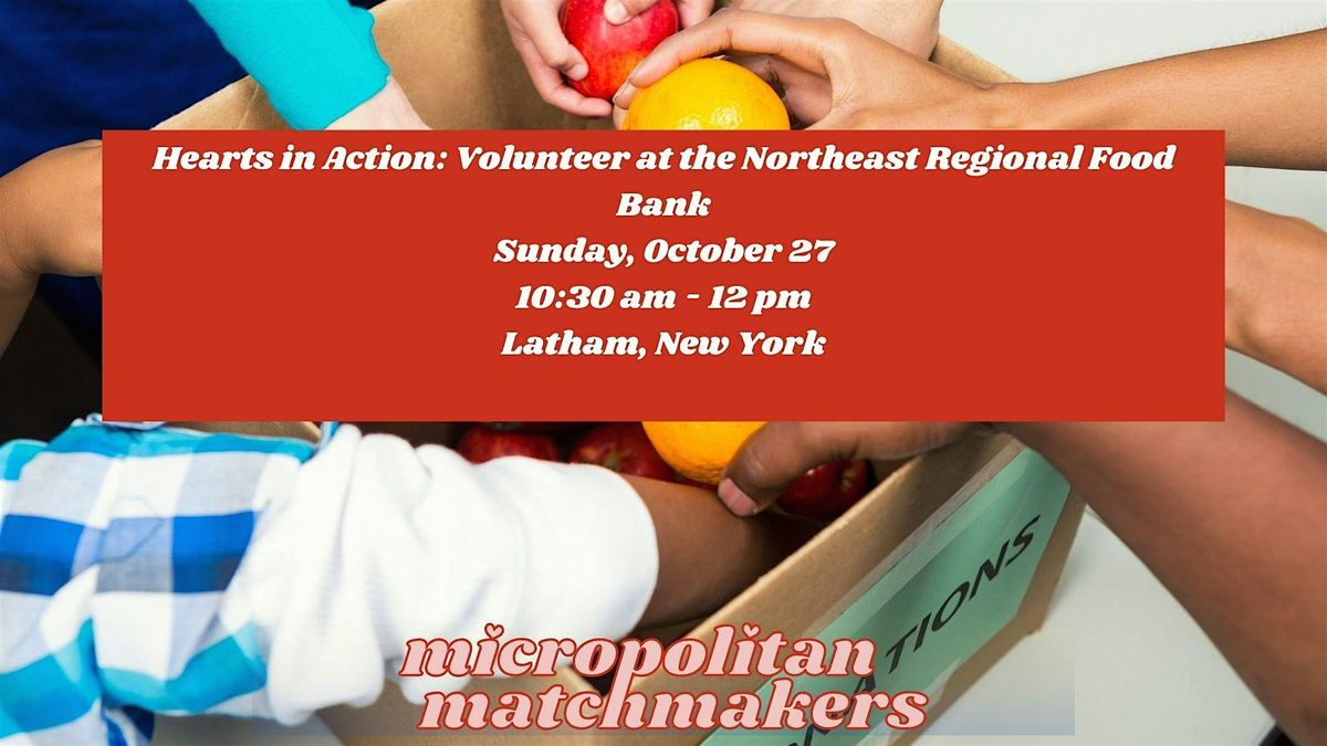 Hearts in Action: Volunteer at the Northeast Regional Food Bank