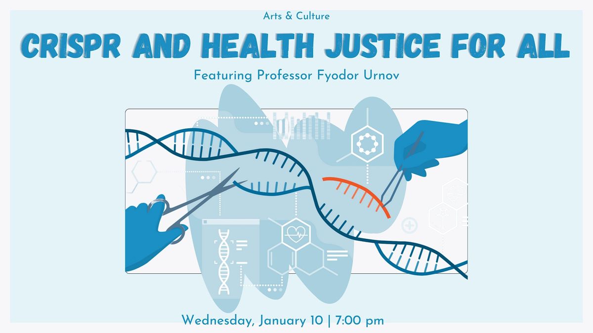 CRISPR and Health Justice for All - With CRISPR Pioneer Fyodor Urnov