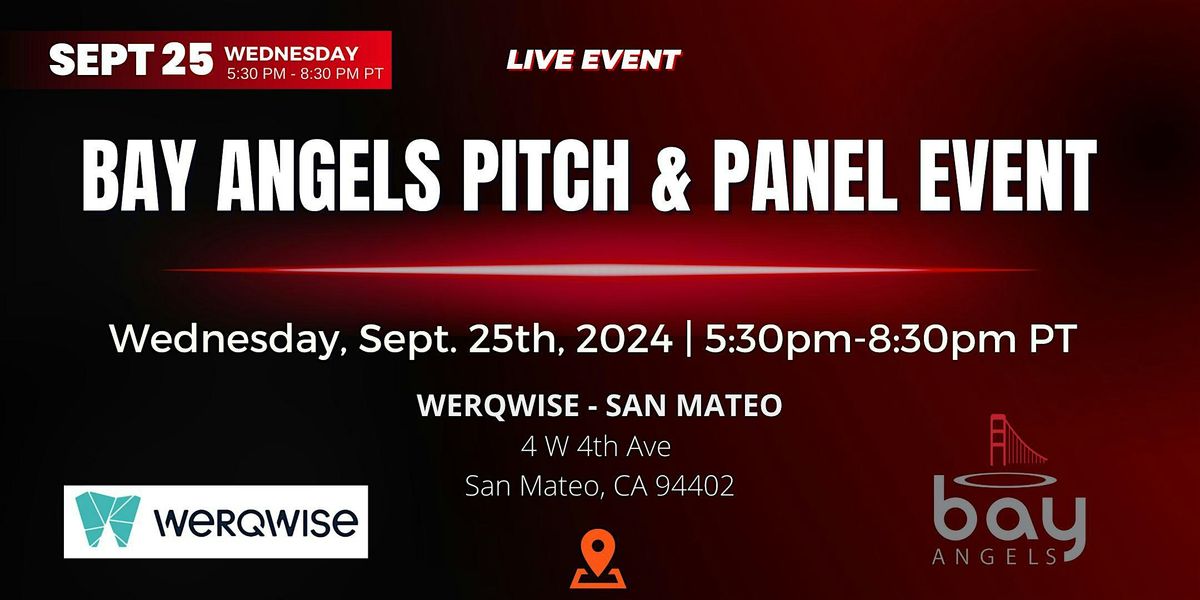 Bay Angels  Global Start-Up Pitch and Panel Event at Werqwise - San Mateo