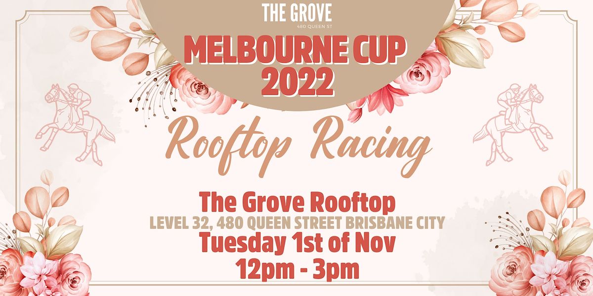 Melbourne Cup 2022 - Rooftop Racing, The Grove Rooftop, Brisbane City ...