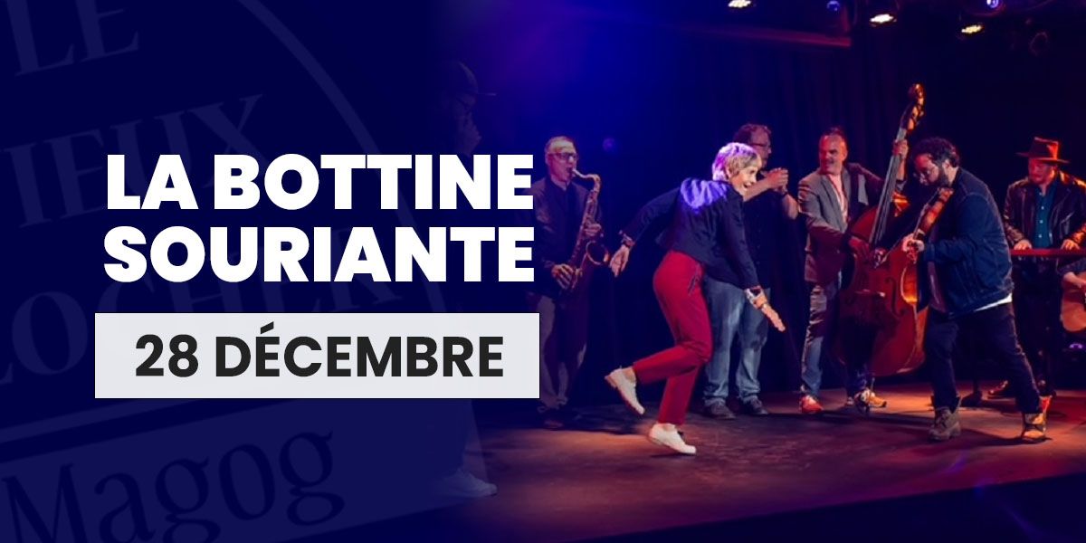 La Bottine Souriante en spectacle | \u00c0 Magog | COMPLET