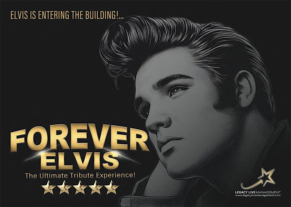 FOREVER ELVIS - The Ultimate Tribute Experience!