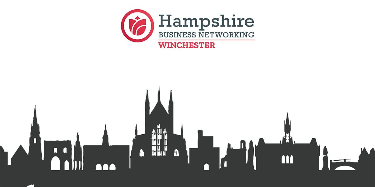 Hampshire Business Networking - Winchester Main Event