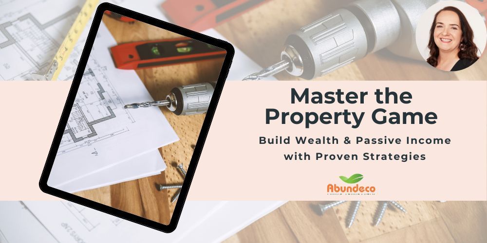 Master the Property Game - Learn Key Strategies to Build Wealth & Passive Income